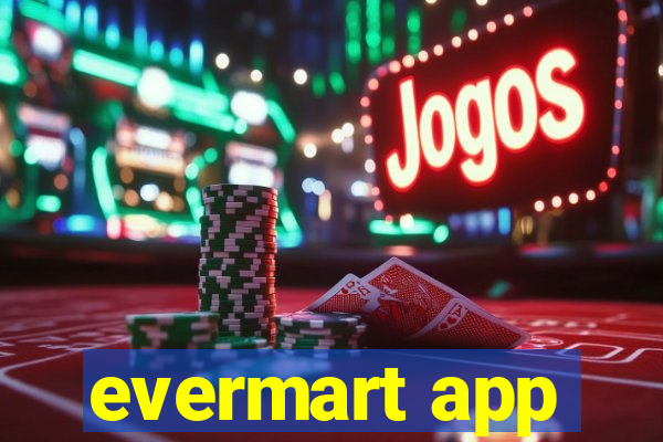 evermart app